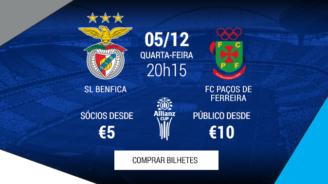 Bilhetes Taça da Liga Benfica Paços de Ferreira